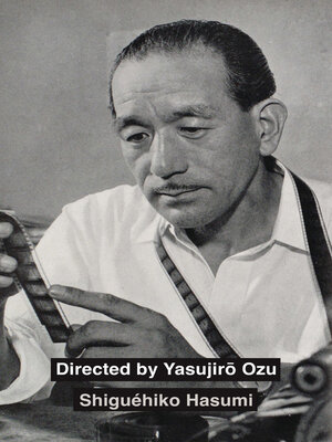 cover image of Directed by Yasujiro Ozu